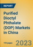 Purified Dioctyl Phthalate (DOP) Markets in China- Product Image