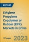 Ethylene Propylene Copolymer or Rubber (EPR) Markets in China - Product Image