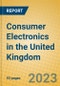 Consumer Electronics in the United Kingdom - Product Image