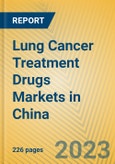 Lung Cancer Treatment Drugs Markets in China- Product Image
