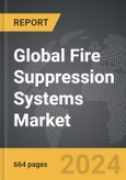 Fire Suppression Systems - Global Strategic Business Report- Product Image