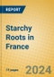 Starchy Roots in France - Product Image