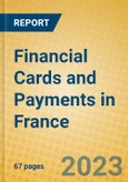 Financial Cards and Payments in France- Product Image