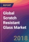 Global Scratch Resistant Glass Market Size, Market Share, Application Analysis, Regional Outlook, Growth Trends, Key Players, Competitive Strategies and Forecasts, 2018 To 2026 - Product Thumbnail Image