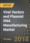 Viral Vectors and Plasmid DNA Manufacturing Market (2nd Edition), 2018-2030 - Product Thumbnail Image