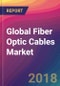 Global Fiber Optic Cables Market Size, Market Share, Application Analysis, Regional Outlook, Growth Trends, Key Players, Competitive Strategies and Forecasts, 2018 To 2026 - Product Thumbnail Image