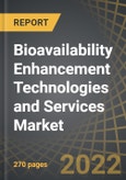 Bioavailability Enhancement Technologies and Services Market by Drug Class, BCS Classification, Bioavailability Enhancement Approach, Dosage Form and Key Geographies: Industry Trends and Global Forecasts, 2022-2035- Product Image
