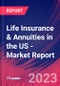 Life Insurance & Annuities in the US - Industry Market Research Report - Product Image