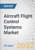 Aircraft Flight Control Systems Market by Component (Cockpit Controls, Flight Control Computer, Actuators, Sensors), Platform (Commercial Aviation, Military Aviation, Business & General Aviation), Fit, Technology and Region - Global Forecast to 2027- Product Image