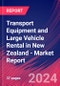 Transport Equipment and Large Vehicle Rental in New Zealand - Industry Market Research Report - Product Image