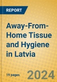 Away-From-Home Tissue and Hygiene in Latvia- Product Image