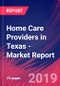 Home Care Providers in Texas - Industry Market Research Report - Product Thumbnail Image