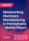 Metalworking Machinery Manufacturing in Pennsylvania - Industry Market Research Report - Product Thumbnail Image