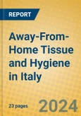 Away-From-Home Tissue and Hygiene in Italy- Product Image