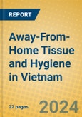Away-From-Home Tissue and Hygiene in Vietnam- Product Image