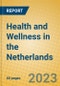 Health and Wellness in the Netherlands - Product Image