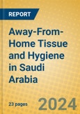 Away-From-Home Tissue and Hygiene in Saudi Arabia- Product Image
