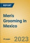 Men's Grooming in Mexico - Product Image