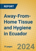 Away-From-Home Tissue and Hygiene in Ecuador- Product Image