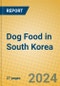 Dog Food in South Korea - Product Image