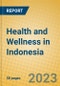 Health and Wellness in Indonesia - Product Image