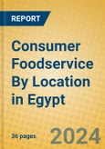 Consumer Foodservice By Location in Egypt- Product Image