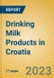Drinking Milk Products in Croatia - Product Image