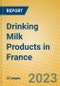 Drinking Milk Products in France - Product Image