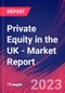 Private Equity in the UK - Industry Market Research Report - Product Image