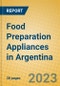Food Preparation Appliances in Argentina - Product Image