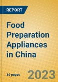 Food Preparation Appliances in China- Product Image