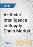 Artificial Intelligence in Supply Chain Market by Offering, Technology, Application (Fleet Management, Supply Chain Planning, Warehouse Management, Virtual Assistant, Freight Brokerage), End-User Industry, and Geography - Global Forecast to 2025- Product Image