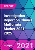 Investigation Report on China's Metformin Market 2021-2025- Product Image