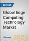 Global Edge Computing Technology Market: Trends and Forecast to 2027 - Product Image