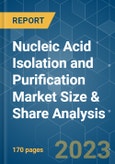 Nucleic Acid Isolation and Purification Market Size & Share Analysis - Growth Trends & Forecasts (2023 - 2028)- Product Image