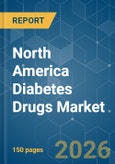 North America Diabetes Drugs - Market Share Analysis, Industry Trends & Statistics, Growth Forecasts (2026-2031)- Product Image