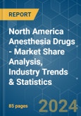 North America Anesthesia Drugs - Market Share Analysis, Industry Trends & Statistics, Growth Forecasts 2019 - 2029- Product Image