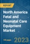 North America Fetal and Neonatal Care Equipment Market - Growth, Trends, and Forecasts (2023-2028) - Product Thumbnail Image