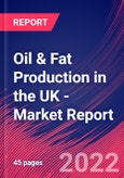 Oil & Fat Production in the UK - Industry Market Research Report- Product Image