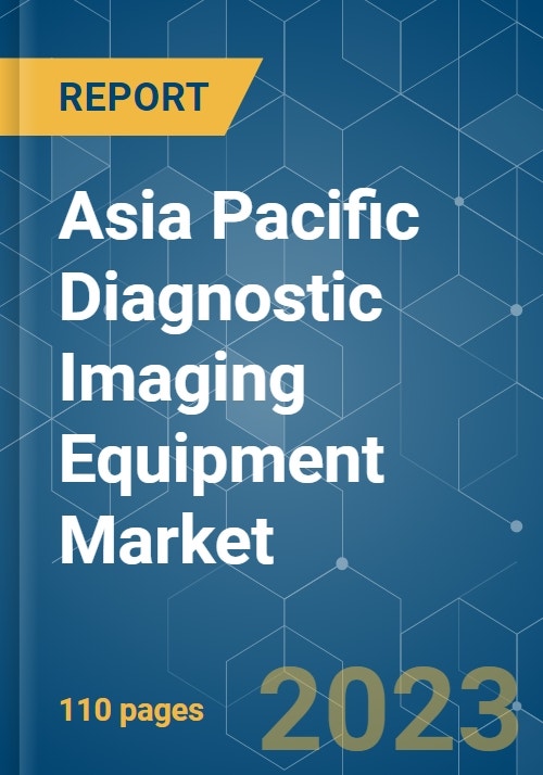 Asia Pacific Diagnostic Imaging Equipment Market Growth, Trends