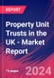 Property Unit Trusts in the UK - Industry Market Research Report - Product Thumbnail Image