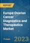Europe Ovarian Cancer Diagnostics and Therapeutics Market - Growth, Trends, COVID-19 Impact, and Forecasts (2023-2028) - Product Thumbnail Image