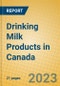 Drinking Milk Products in Canada - Product Image