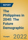 The Philippines in 2040: The Future Demographic- Product Image
