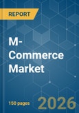 M-Commerce - Market Share Analysis, Industry Trends & Statistics, Growth Forecasts (2026-2031)- Product Image
