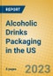 Alcoholic Drinks Packaging in the US - Product Image