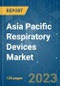 Asia Pacific Respiratory Devices Market - Growth, Trends, COVID-19 Impact, and Forecasts (2023 - 2028) - Product Thumbnail Image