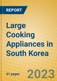 Large Cooking Appliances in South Korea- Product Image