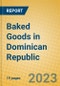 Baked Goods in Dominican Republic - Product Image