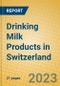 Drinking Milk Products in Switzerland - Product Image
